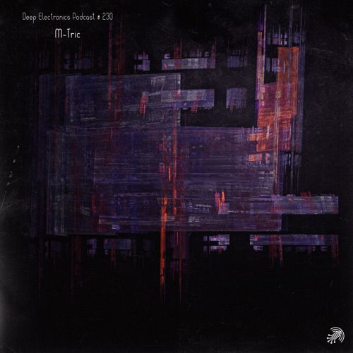 Deep Electronics Podcast # 230 - M-Tric