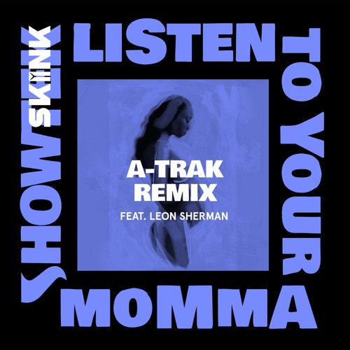 Showtek - Listen To Your Momma Feat. Leon Sherman (A-Trak Remix)
