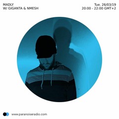 Madly #S08E05: Giganta & Nmesh (Nmesh Guest Mix)