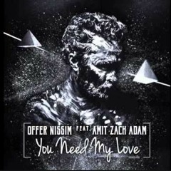 Offer Nissim Feat. Amit Zach Adam - You Need My Love (Full Mix)