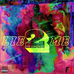 Fee Gonzales - Lie 2 Me (Prod.By @yintebeats)
