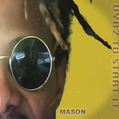 MASON - vybz to start it