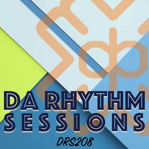 Da Rhythm Sessions 2nd April 2019 (DRS208)