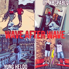 Wave After Wave - Ft. NBGPablo