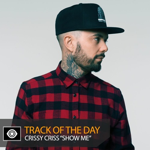 Track of the Day: Crissy Criss “Show Me”