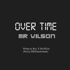 Mr.Wilson-Overtime (Prod.ISBXSandroStudio)