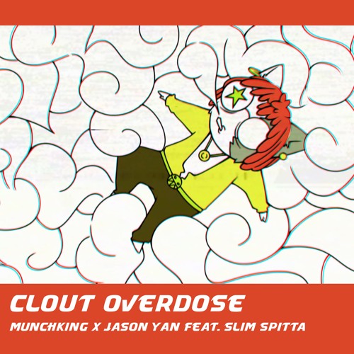MunchKing & Jason Yan - Clout Overdose (feat. Slim Spitta)