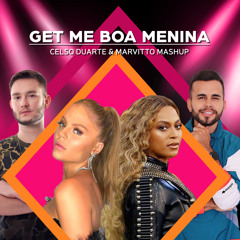 Get Me Boa Menina - Luísa Sonza feat. Beyoncé (Celso Duarte & Marvitto Mashup)