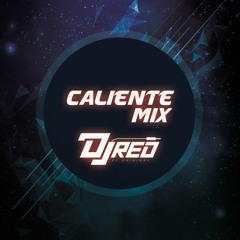 Caliente Mix. DJRedElOriginal