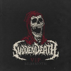 Svdden Death - Behemoth (VIP)