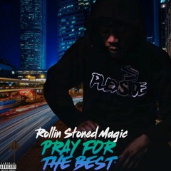 Rollin Stoned Magic - Pray For The Best