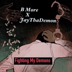 Fighting My Demons ft. JayThaDemon