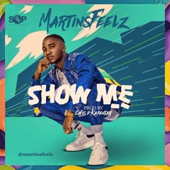 Martinsfeelz - Show Me