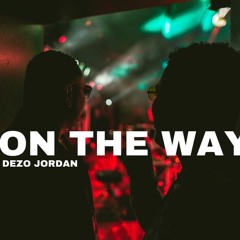 Dezo Jordan - "ON THE WAY"