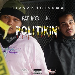 "Politikin #FREEPOLITIK"  - J6 & Fat Rob (Prod. By SlimTheProducer)