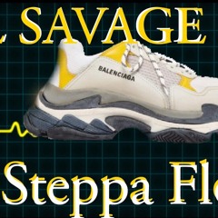 SIL SAVAGE- STEPPA FLOW