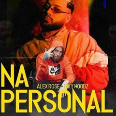 NA PERSONAL - ALEX ROSE FT MIKY WOODZ - VERSION CUMBIA - E-S RMX