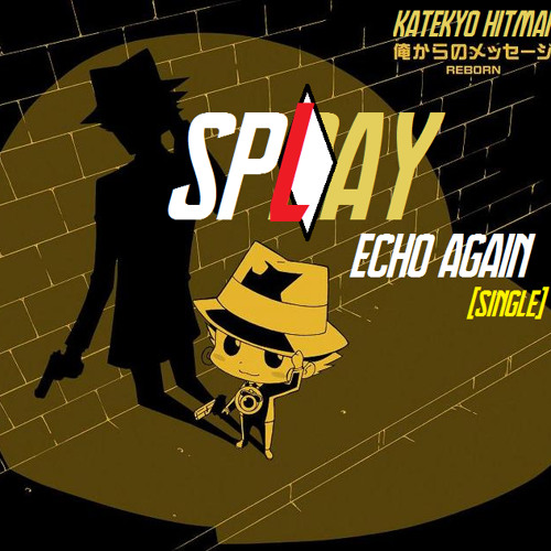 Lagu Echo Again by Splay untuk anime - soundtrack