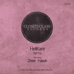 Hellitare -Syrma ( 2bee Remix )[Closed Class Records]