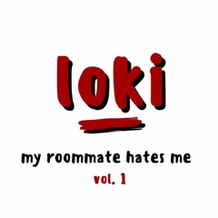 my roommate hates me - vol. 1