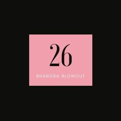 Bhangra Blowout 26 Mixtape (Ft. Dbag)