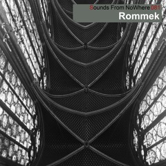Sounds From NoWhere Podcast #081 - ROMMEK