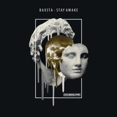 Baxsta - Stay Awake (Original Mix) [Doubsquare Records]
