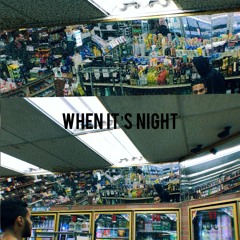WHEN IT'S NIGHT (Prod. By KyleJunior)