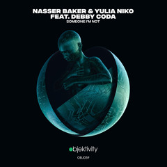 Premiere: Nasser Baker & Yulia Niko feat. Debby Coda - Someone I'm Not [Objektivity]