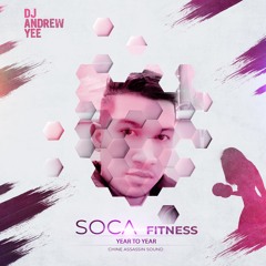 SOCA FITNESS Mix By Andrew Yee X Chine Assassin Sound