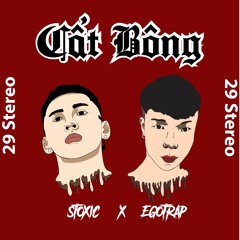 Cất Bông - Ego ft. Stoxic