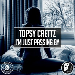 Topsy Crettz - I'm Just Passing By (Original Mix)