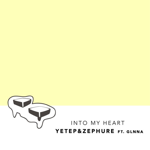 yetep & Zephure feat. GLNNA - Into My Heart