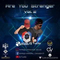 Are You Stranger Vol. 2 Live Set (Dj Tucilo - Velásquez Dj)