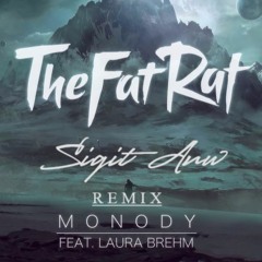 TheFatRat - Monody (ft. Laura Brehm) (Sigit Anw Hardstyle Remix)