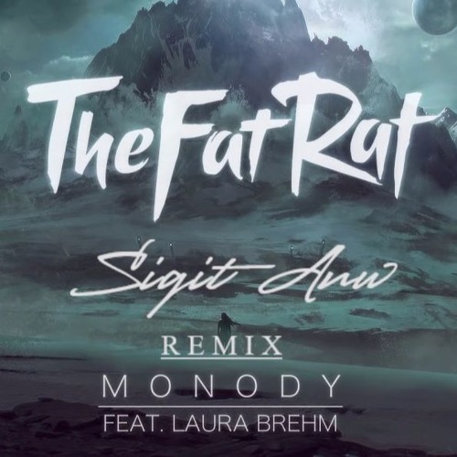 TheFatRat - Monody (ft. Laura Brehm) (Sigit Anw Hardstyle Remix)