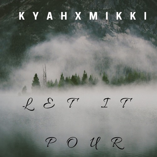 LET IT POUR FT. MIKKI