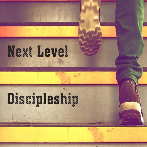 Next Level Discipleship - Ps Doug Morkel - 31 March 2019