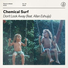 Chemical Surf - Don't Look Away (feat. Allan Eshuijs) [OUT NOW]