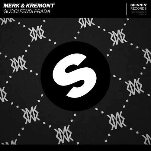 Stream Merk & Kremont - Gucci Fendi Prada [OUT NOW] by Spinnin' Records |  Listen online for free on SoundCloud