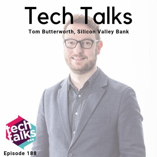 Episode 188 with Tom Butterworth, MD at Silicon Valley Bank