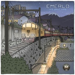 EMERLD - It's Only Time (Ft. MMW & Neena Kaz)