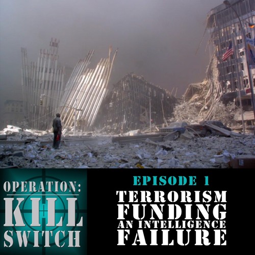 Operation Kill Switch 1 Terrorism Funding an Intelligence Failure