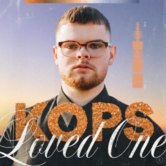 KOPS - Loved One  (Official Music )