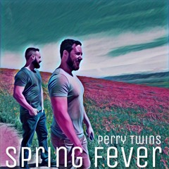 The Perry Twins - Spring Fever