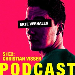'Ekte Verhalen' Podcast S1E2 - Christian Visser