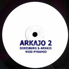 ARKAJO2: Dorisburg & Arkajo - Void Pyramid - A