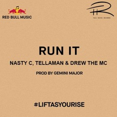 Nasty C & Tellaman - Run It (feat. Drew The MC)