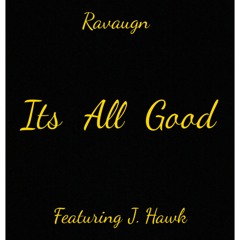 Its All Good (feat. J. Hawk)