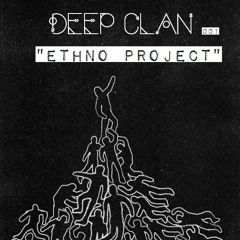DEEP CLAN #001 // ETHNO PROJECT